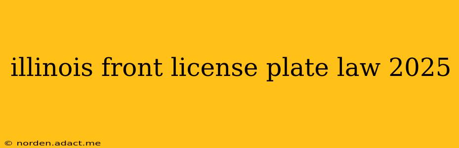 illinois front license plate law 2025