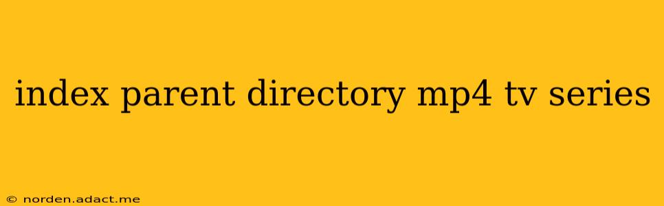 index parent directory mp4 tv series