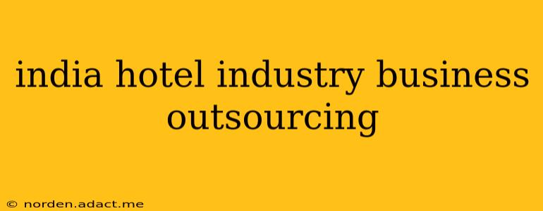 india hotel industry business outsourcing