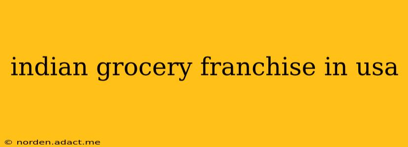 indian grocery franchise in usa