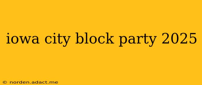 iowa city block party 2025