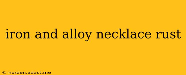 iron and alloy necklace rust