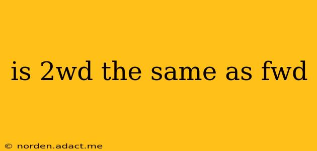 is 2wd the same as fwd