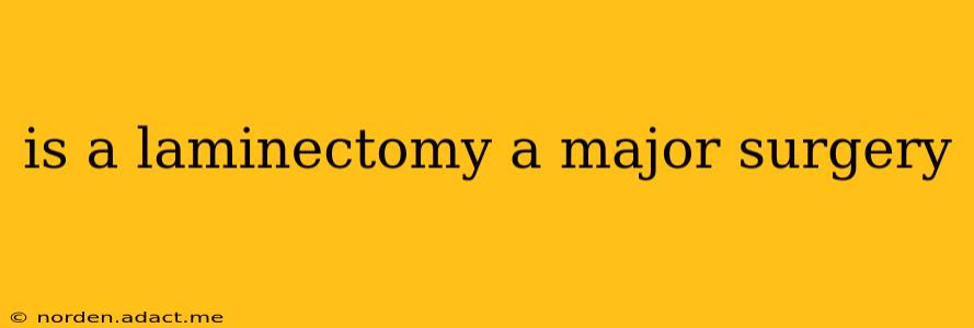 is a laminectomy a major surgery