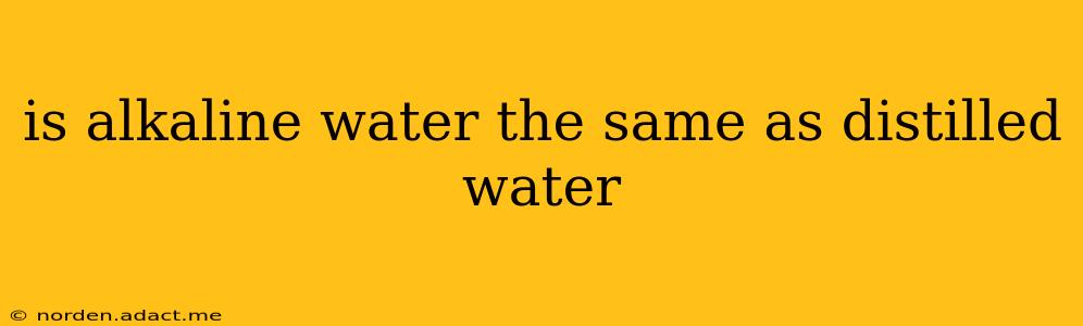 is alkaline water the same as distilled water