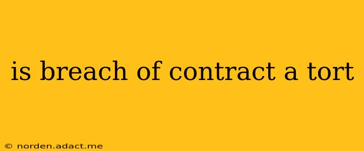 is breach of contract a tort