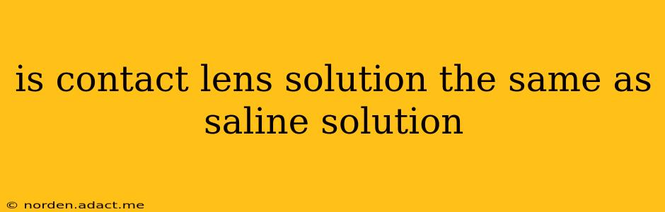 is contact lens solution the same as saline solution