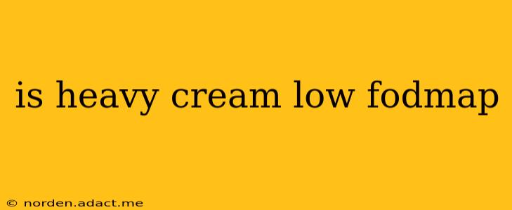 is heavy cream low fodmap