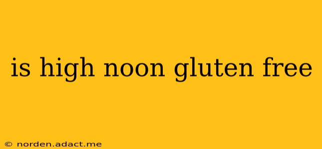 is high noon gluten free