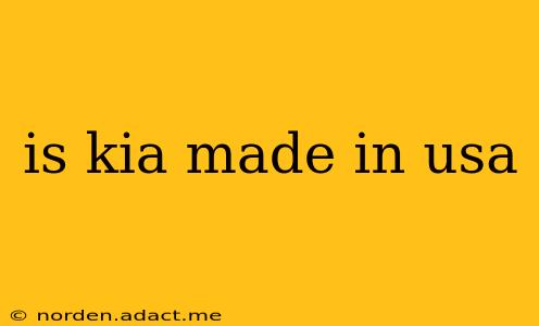 is kia made in usa