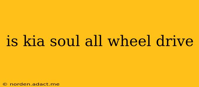 is kia soul all wheel drive