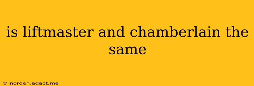 is liftmaster and chamberlain the same