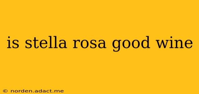 is stella rosa good wine