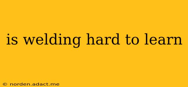 is welding hard to learn