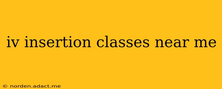 iv insertion classes near me