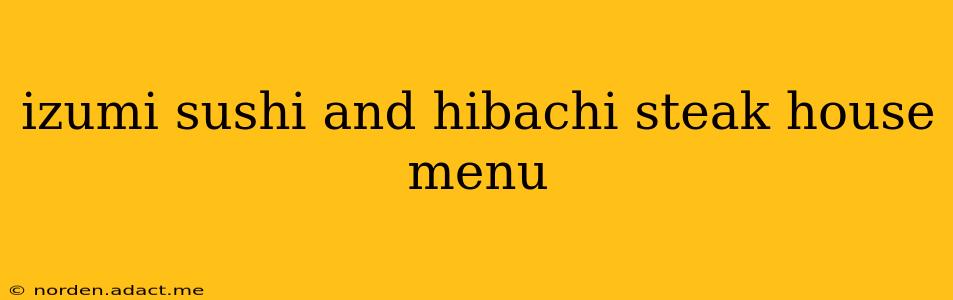 izumi sushi and hibachi steak house menu