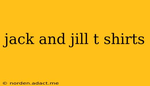 jack and jill t shirts