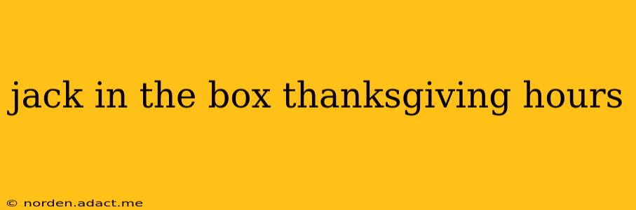 jack in the box thanksgiving hours