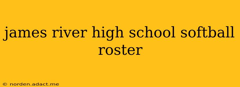james river high school softball roster
