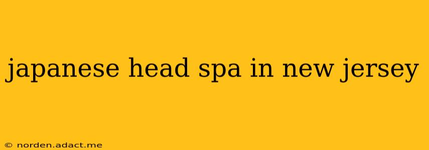 japanese head spa in new jersey