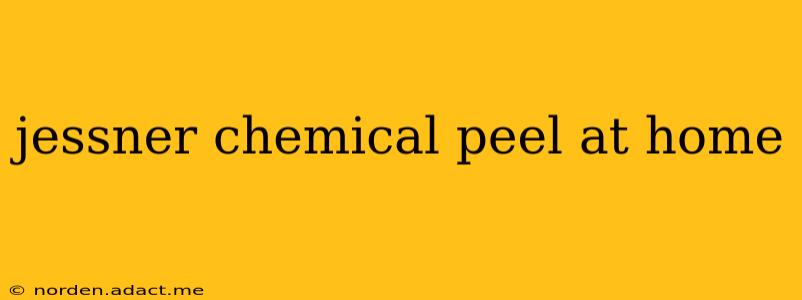 jessner chemical peel at home