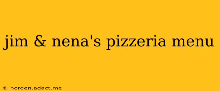 jim & nena's pizzeria menu