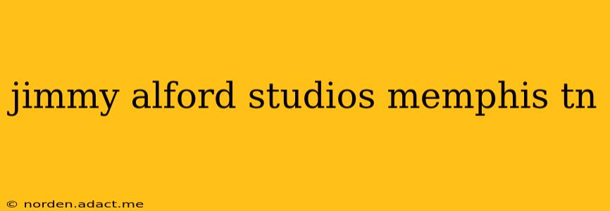 jimmy alford studios memphis tn