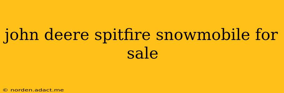 john deere spitfire snowmobile for sale