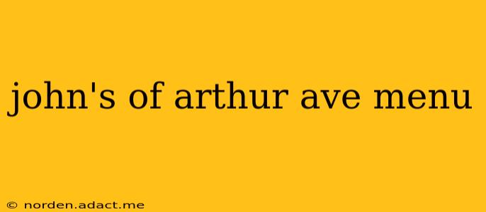 john's of arthur ave menu