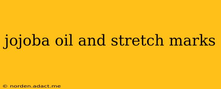 jojoba oil and stretch marks
