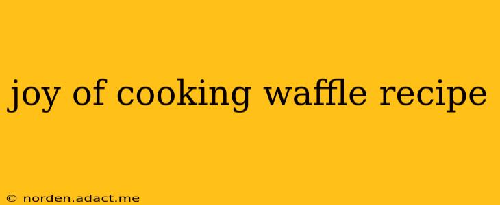 joy of cooking waffle recipe