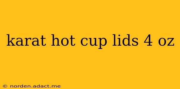 karat hot cup lids 4 oz