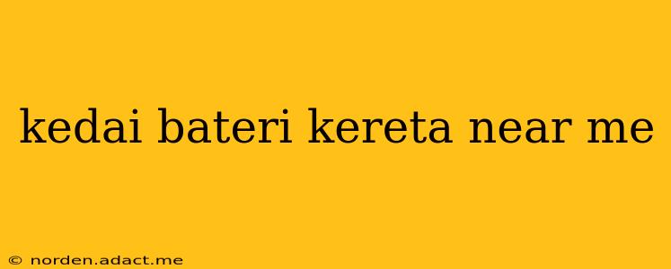 kedai bateri kereta near me