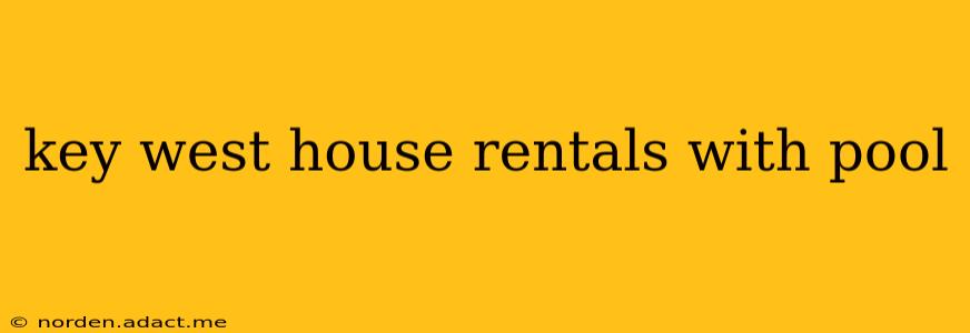 key west house rentals with pool