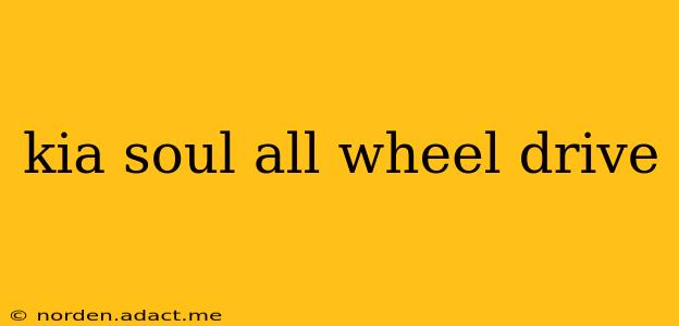 kia soul all wheel drive