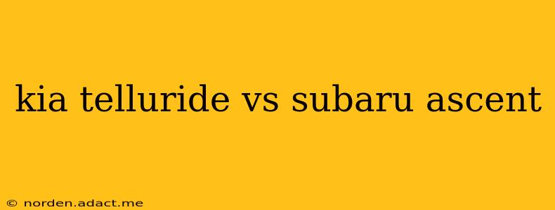 kia telluride vs subaru ascent