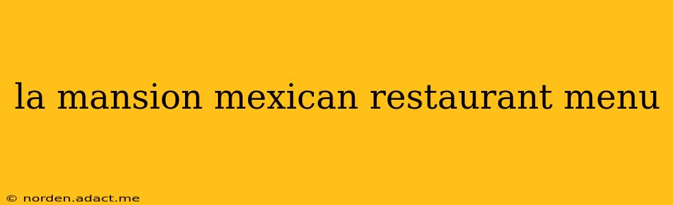 la mansion mexican restaurant menu