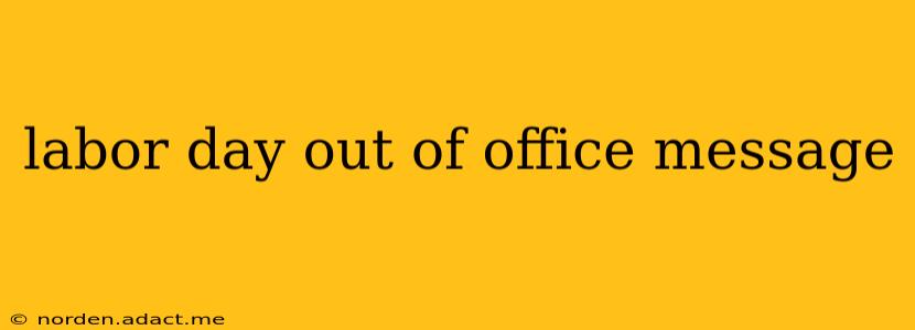 labor day out of office message