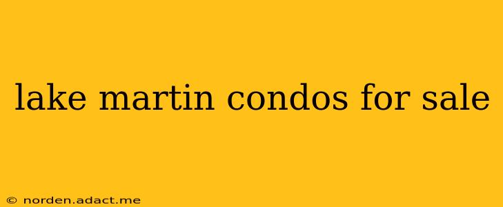 lake martin condos for sale