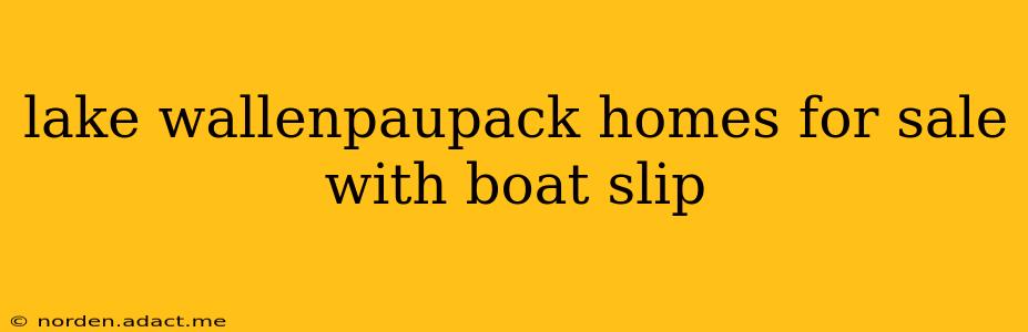lake wallenpaupack homes for sale with boat slip