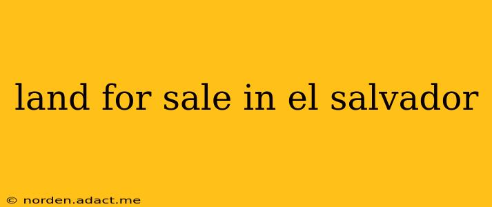 land for sale in el salvador