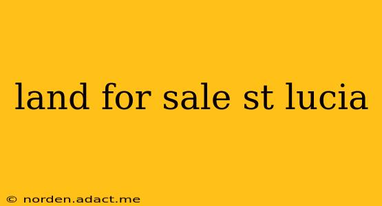 land for sale st lucia