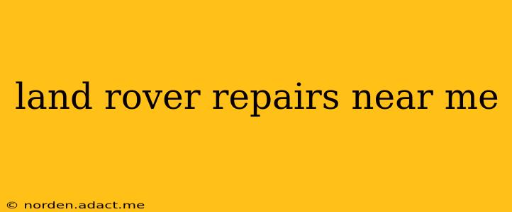 land rover repairs near me