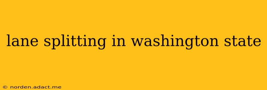 lane splitting in washington state