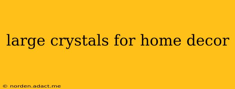 large crystals for home decor