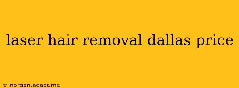 laser hair removal dallas price