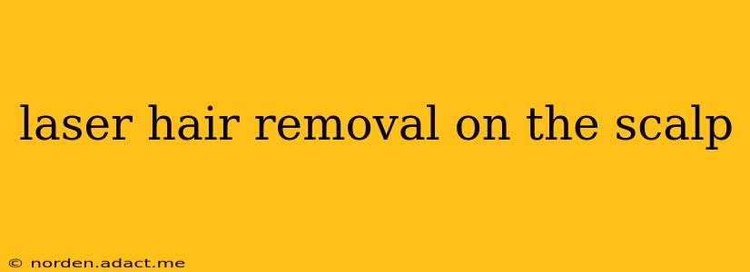 laser hair removal on the scalp