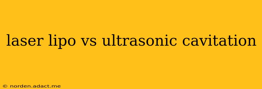 laser lipo vs ultrasonic cavitation