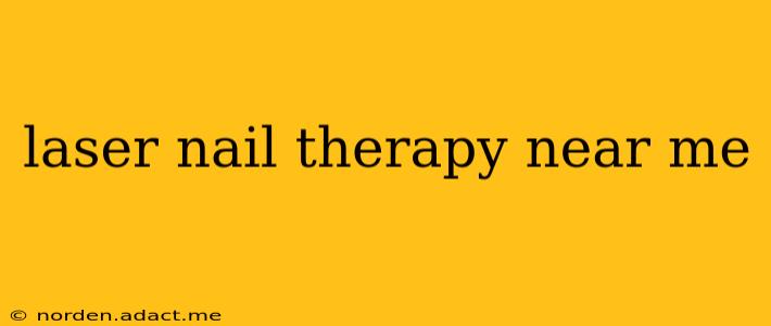 laser nail therapy near me