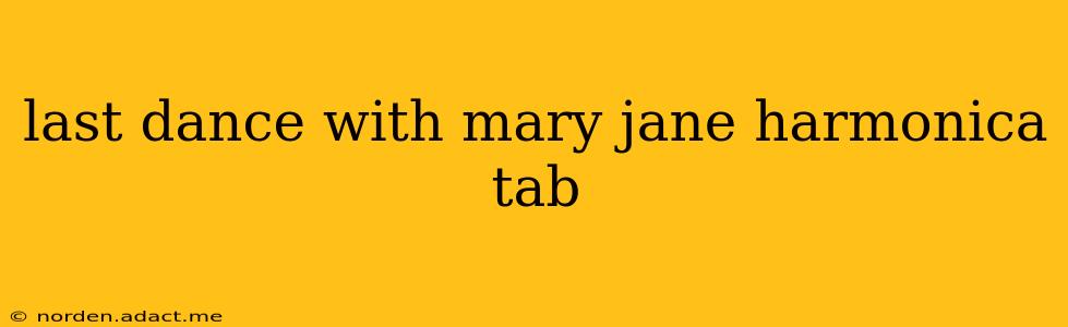 last dance with mary jane harmonica tab